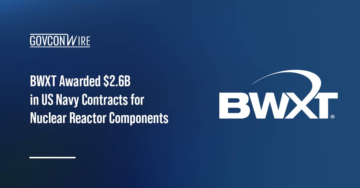 bwxt-awarded-$2.6b-in-us-navy-contracts-for-nuclear-reactor-components
