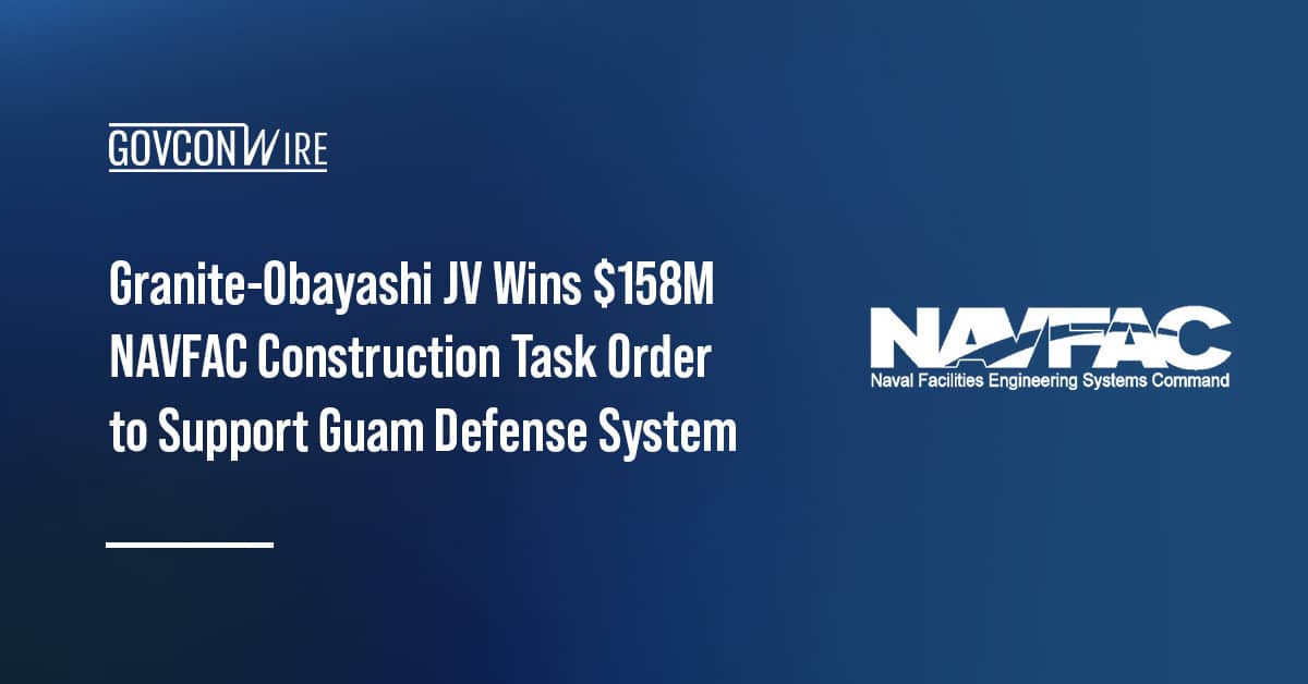 granite-obayashi-jv-wins-$158m-navfac-construction-task-order-to-support-guam-defense-system