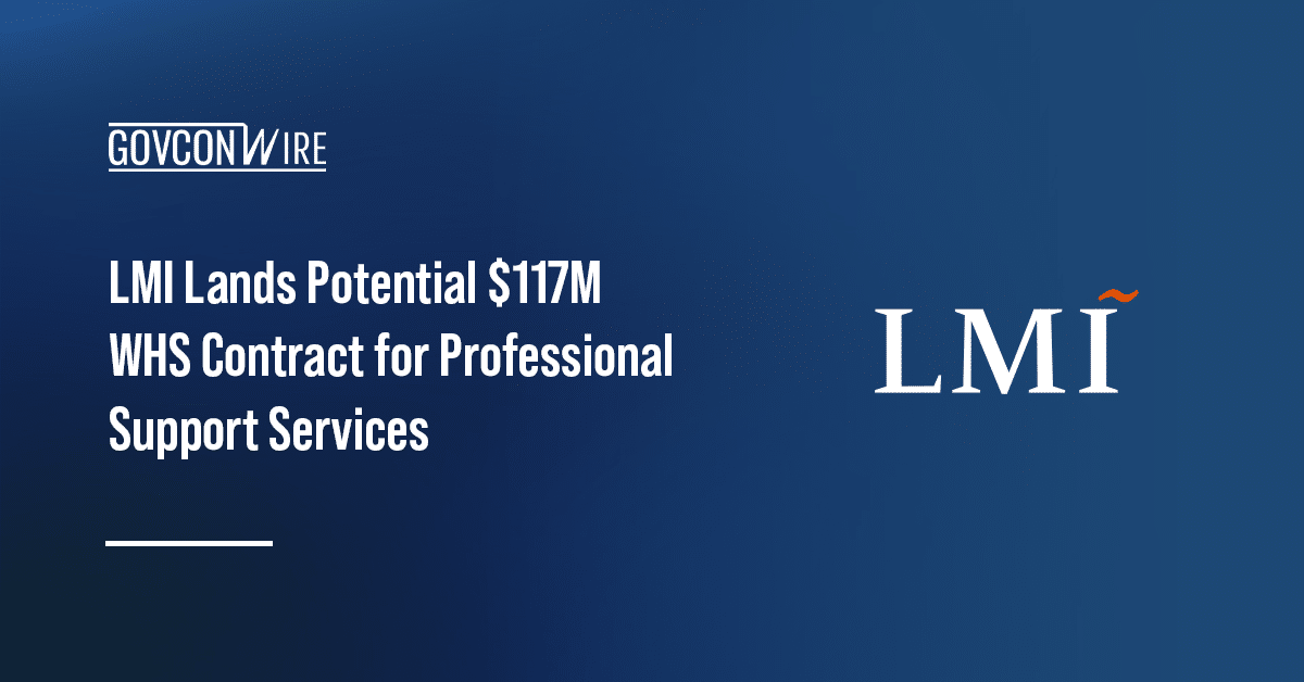lmi-lands-potential-$117m-whs-contract-for-professional-support-services