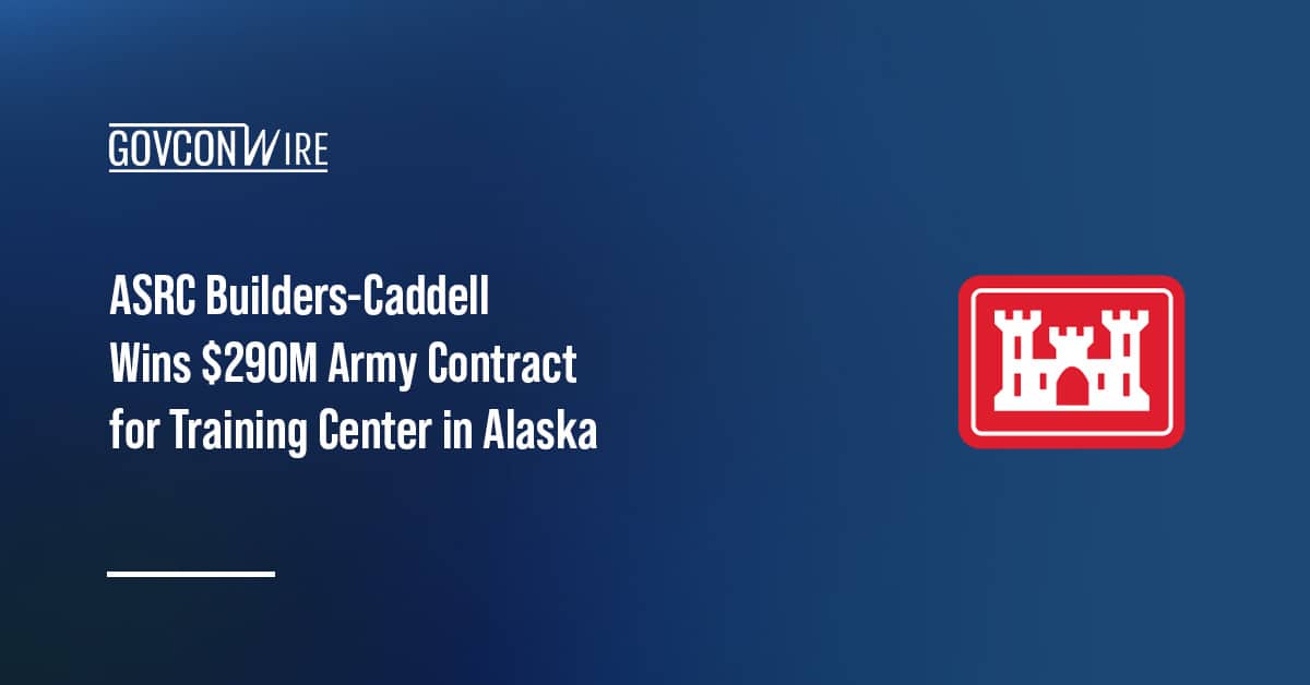 asrc-builders-caddell-wins-$290m-army-contract-for-training-center-in-alaska