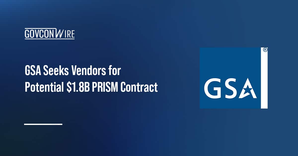gsa-seeks-vendors-for-potential-$1.8b-prism-contract