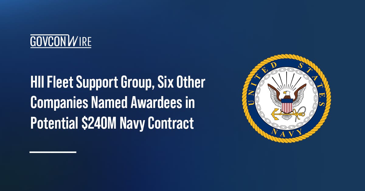 hii-fleet-support-group,-six-other-companies-named-awardees-in-potential-$240m-navy-contract