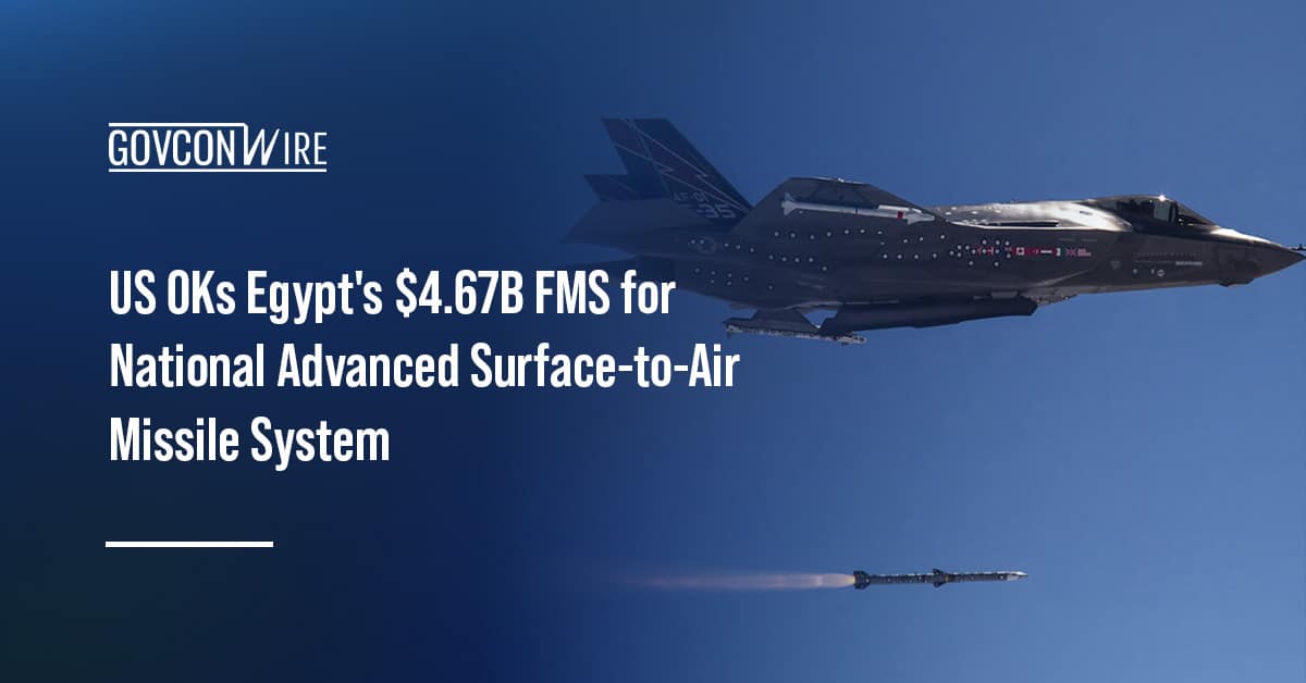 us-oks-egypt’s-$4.67b-fms-for-national-advanced-surface-to-air-missile-system