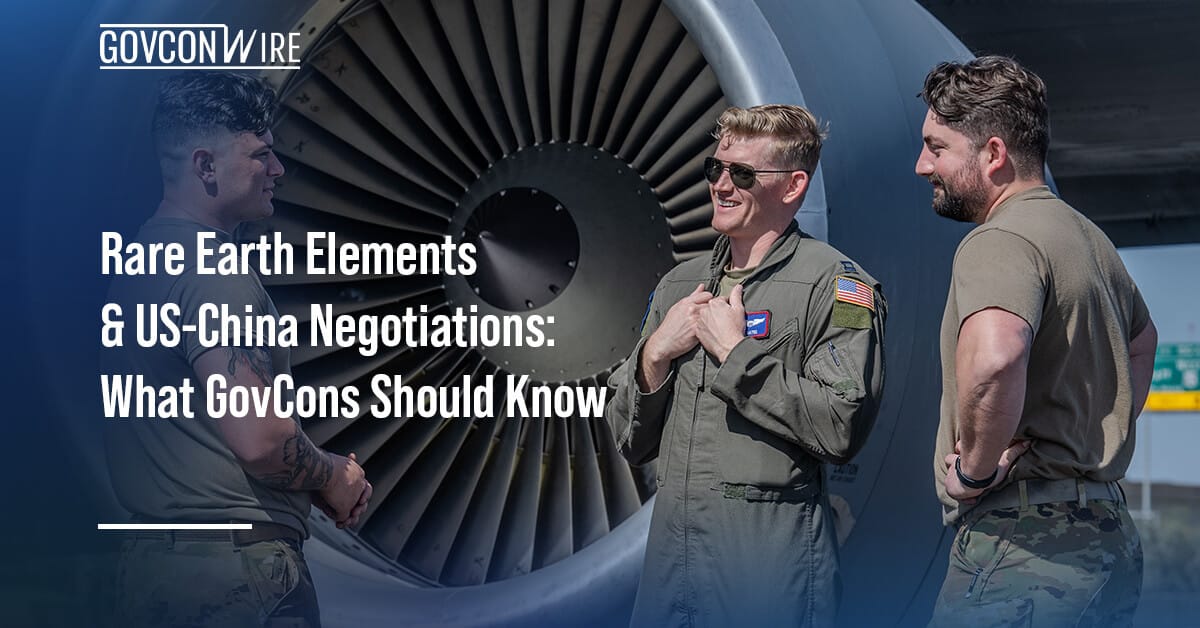 rare-earth-elements-&-us-china-negotiations:-what-govcons-should-know