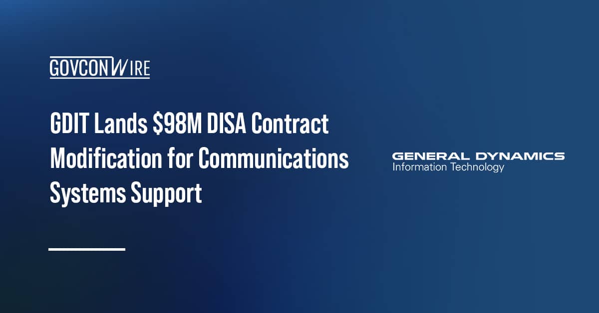 gdit-lands-$98m-disa-contract-modification-for-communications-systems-support