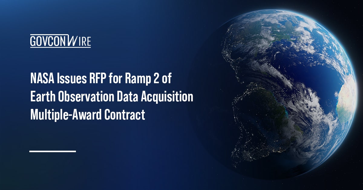 nasa-issues-rfp-for-ramp-2-of-earth-observation-data-acquisition-multiple-award-contract