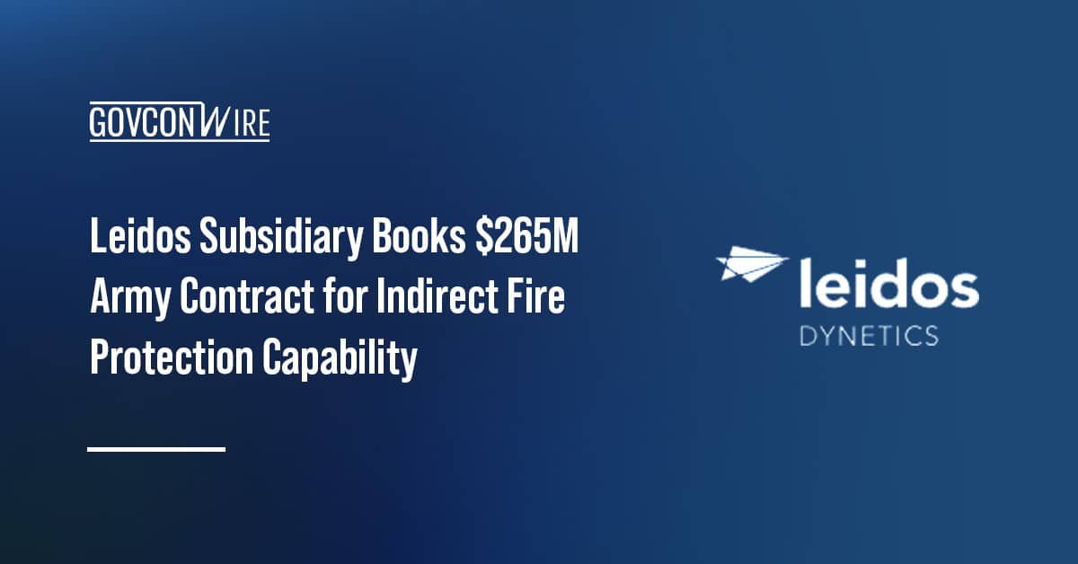 leidos-subsidiary-books-$265m-army-contract-for-indirect-fire-protection-capability