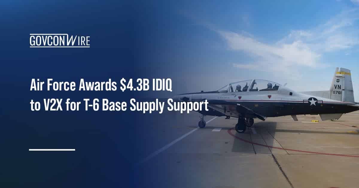 air-force-awards-$4.3b-idiq-to-v2x-for-t-6-base-supply-support