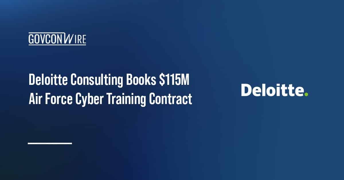 deloitte-consulting-books-$115m-air-force-cyber-training-contract