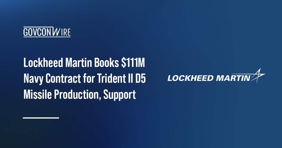 lockheed-martin-books-$111m-navy-contract-for-trident-ii-d5-missile-production,-support