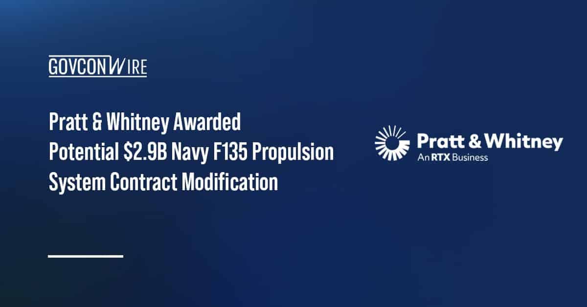 pratt-&-whitney-awarded-potential-$2.9b-navy-f135-propulsion-system-contract-modification
