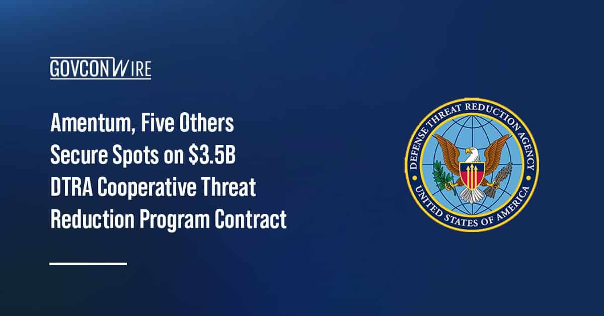 amentum,-five-others-secure-spots-on-$3.5b-dtra-cooperative-threat-reduction-program-contract