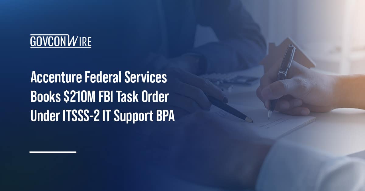 accenture-federal-services-books-$210m-fbi-task-order-under-itsss-2-it-support-bpa