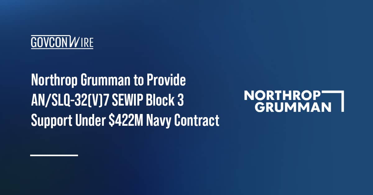 northrop-grumman-to-provide-an/slq-32(v)7-sewip-block-3-support-under-$422m-navy-contract