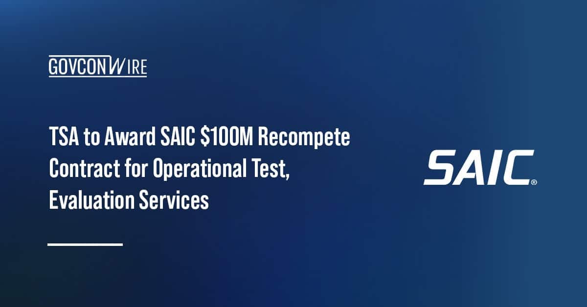 tsa-to-award-saic-$100m-recompete-contract-for-operational-test,-evaluation-services