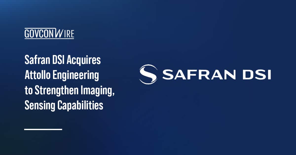 safran-dsi-acquires-attollo-engineering-to-strengthen-imaging,-sensing-capabilities