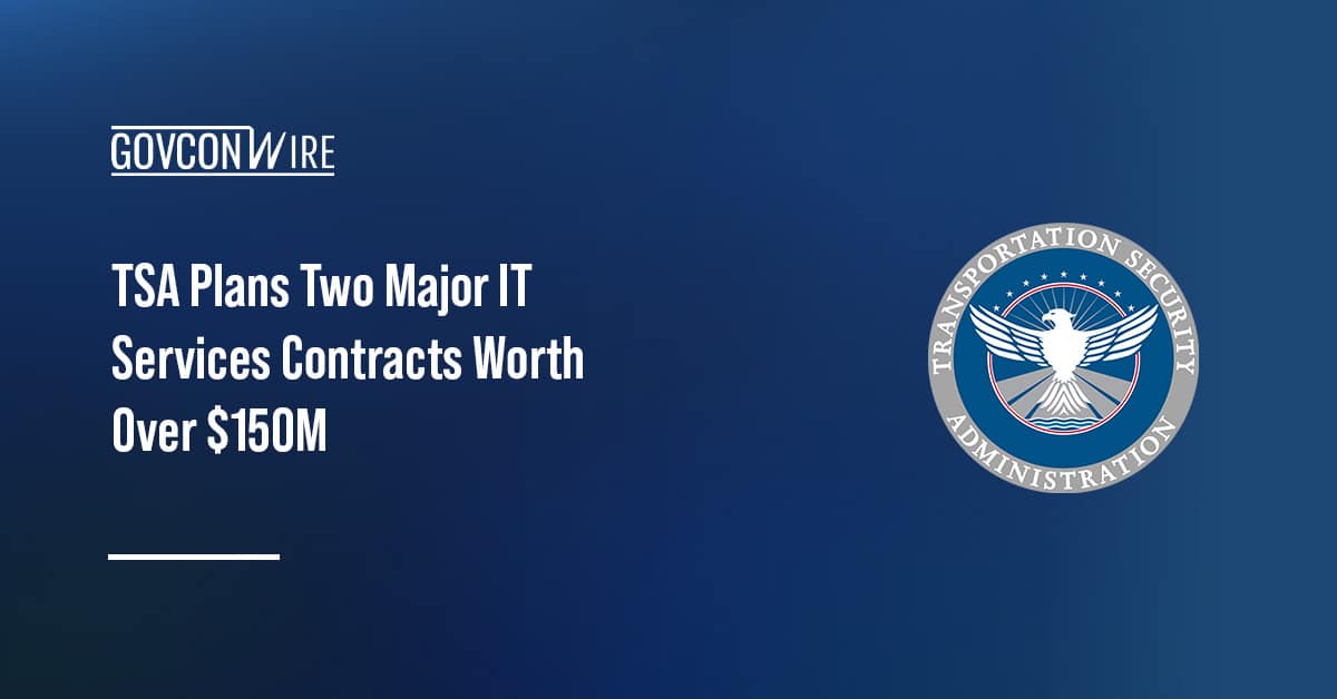 tsa-plans-two-major-it-services-contracts-worth-over-$150m