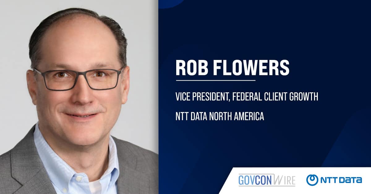 rob-flowers-named-vp-of-federal-client-growth-at-ntt-data-north-america