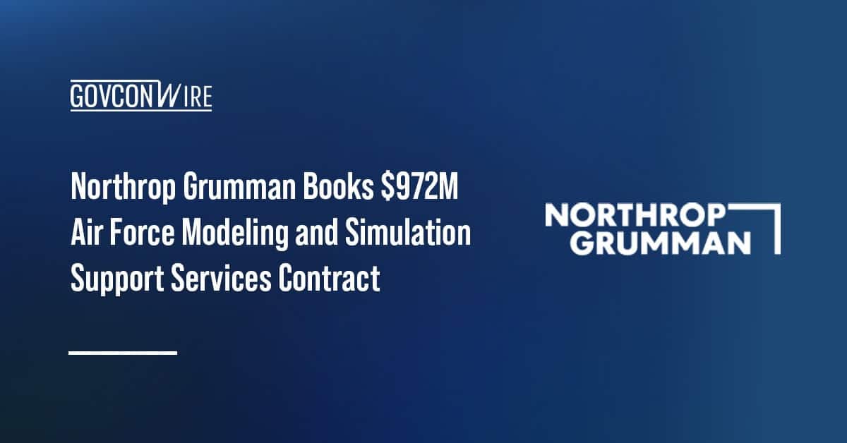 northrop-grumman-books-$972m-air-force-modeling-&-simulation-support-services-contract