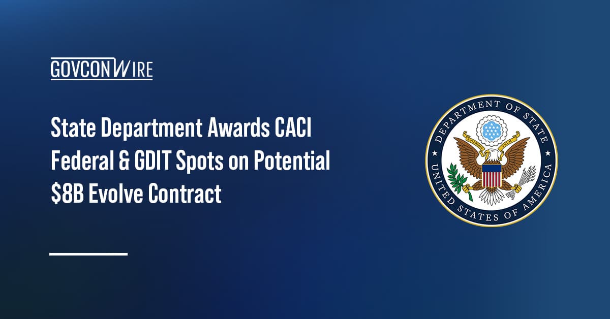 state-department-awards-caci-federal-&-gdit-spots-on-potential-$8b-evolve-contract