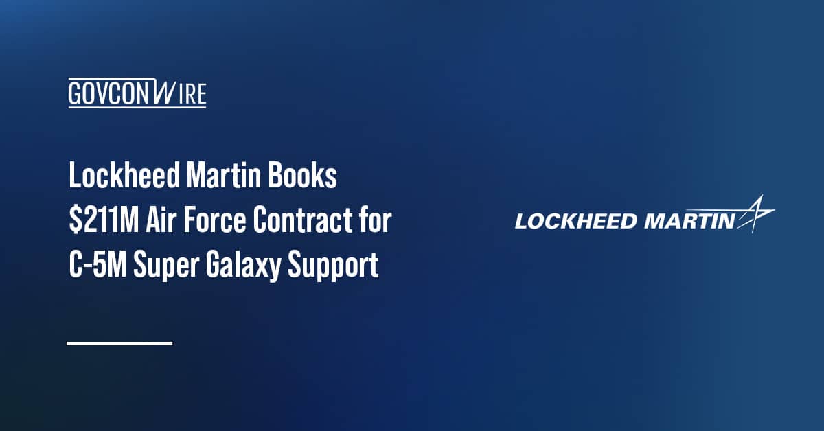 lockheed-martin-books-$211m-air-force-contract-for-c-5m-super-galaxy-support
