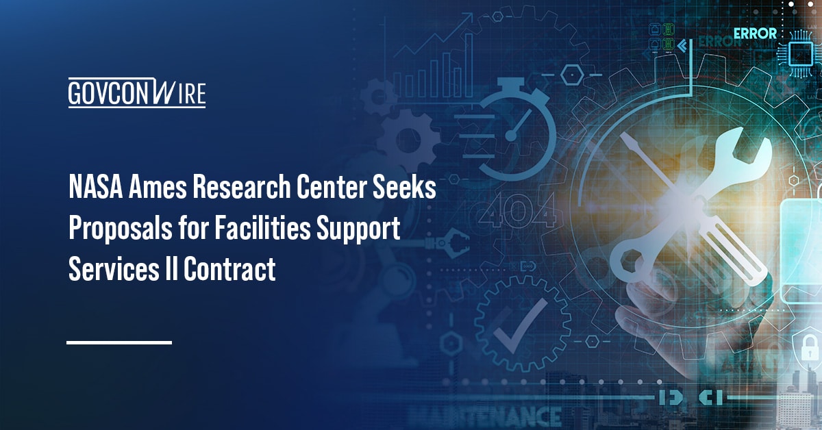 nasa-ames-research-center-seeks-proposals-for-facilities-support-services-ii-contract
