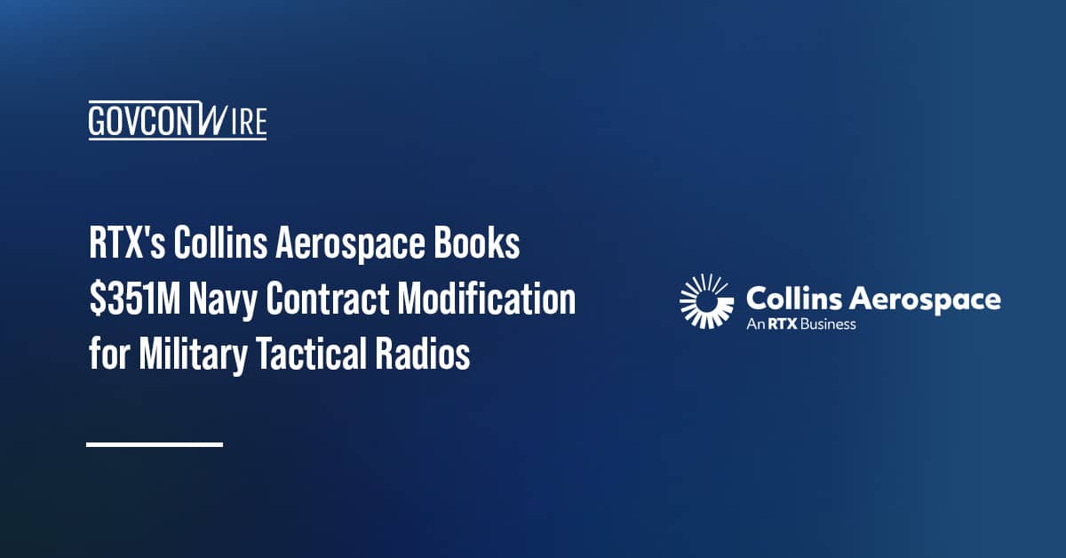 rtx’s-collins-aerospace-books-$351m-navy-contract-modification-for-military-tactical-radios