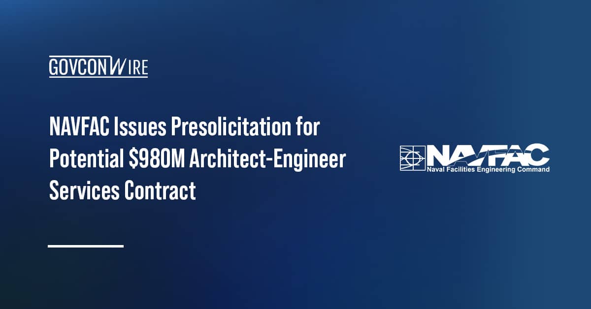 navfac-issues-presolicitation-for-potential-$980m-architect-engineer-services-contract