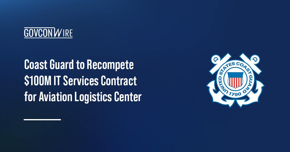 coast-guard-to-recompete-$100m-it-services-contract-for-aviation-logistics-center