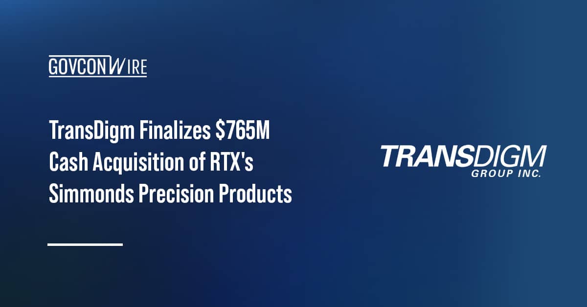 transdigm-finalizes-$765m-cash-acquisition-of-rtx’s-simmonds-precision-products