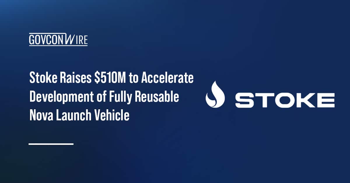 stoke-raises-$510m-to-accelerate-development-of-fully-reusable-nova-launch-vehicle