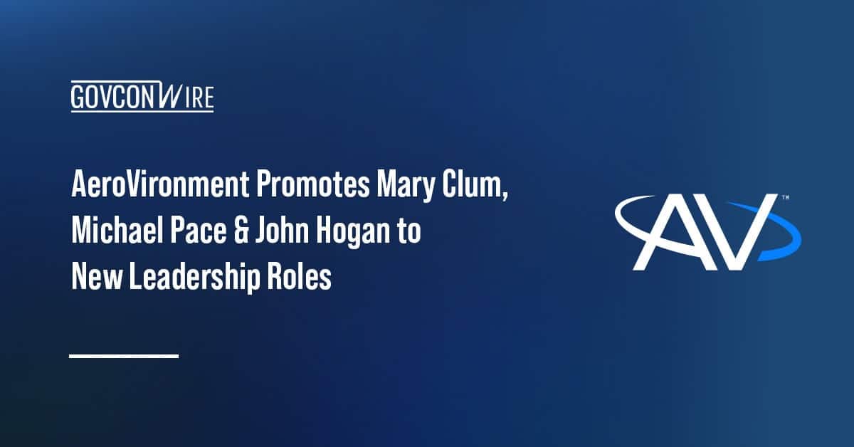 aerovironment-promotes-mary-clum,-michael-pace-&-john-hogan-to-new-leadership-roles