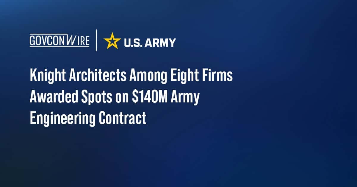 knight-architects-among-eight-firms-awarded-spots-on-$140m-army-engineering-contract