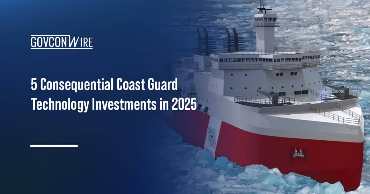 5-consequential-coast-guard-technology-investments-in-2025