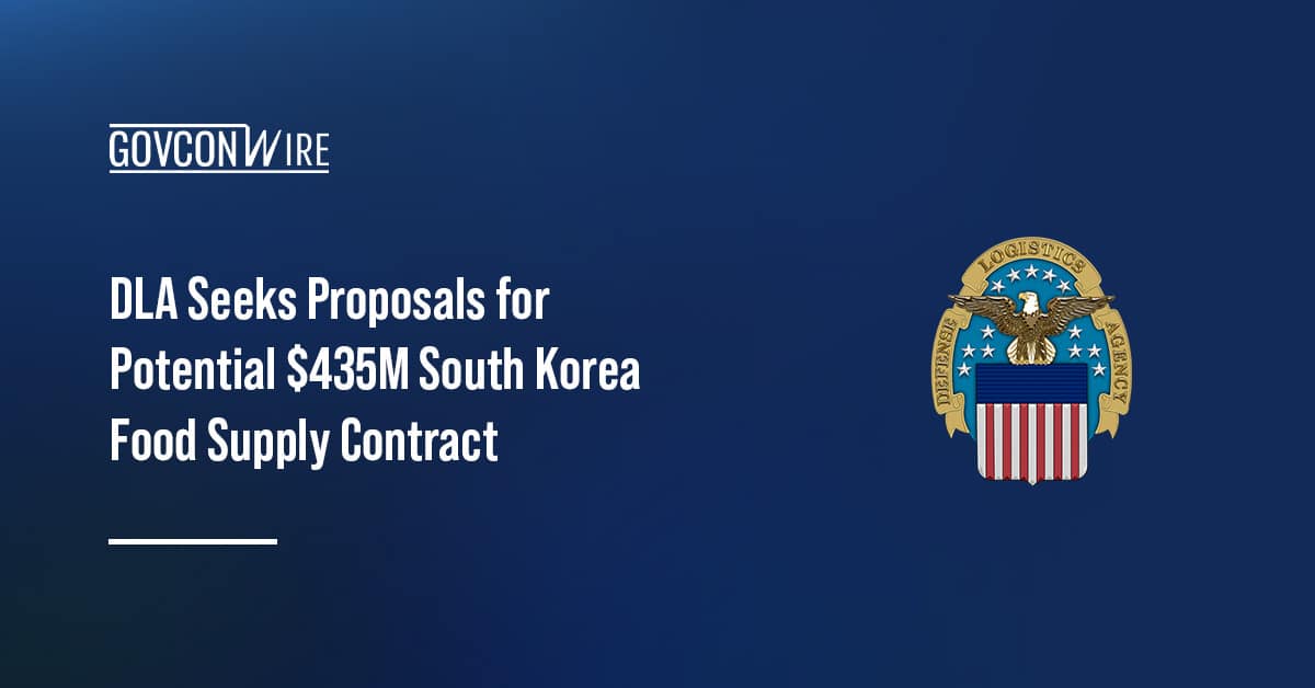dla-seeks-proposals-for-potential-$435m-south-korea-food-supply-contract