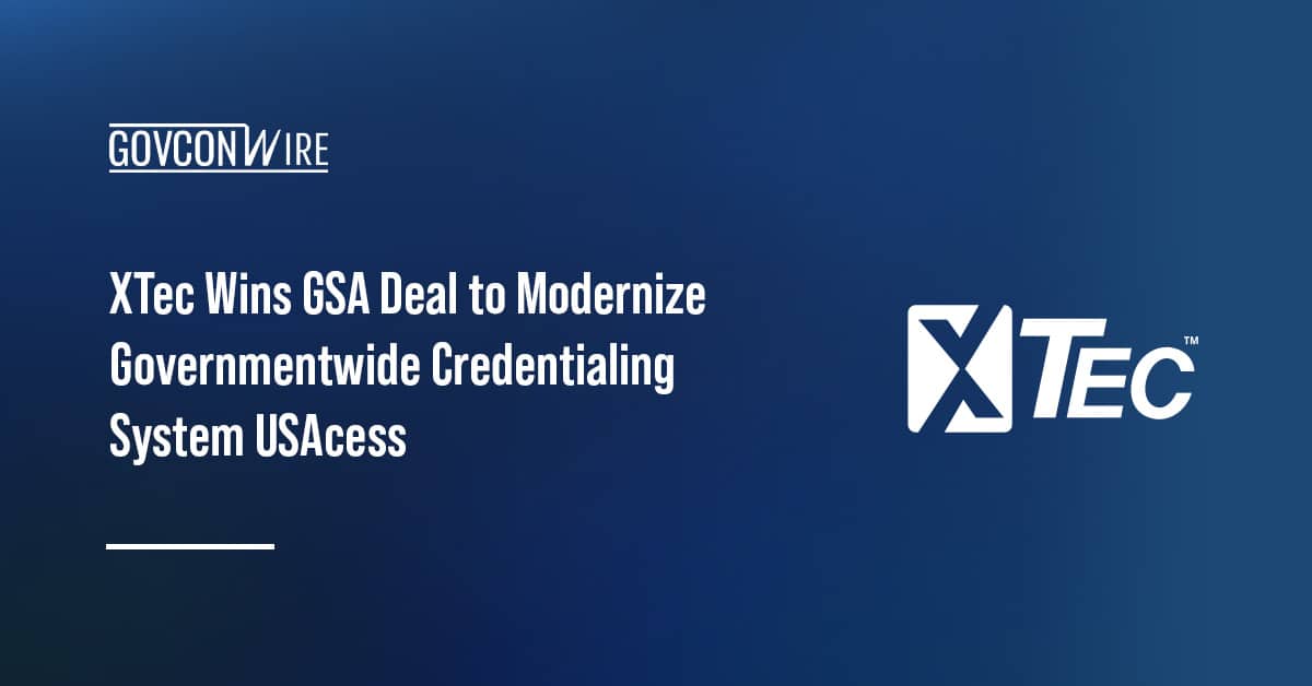 xtec-wins-gsa-deal-to-modernize-governmentwide-credentialing-system-usacess