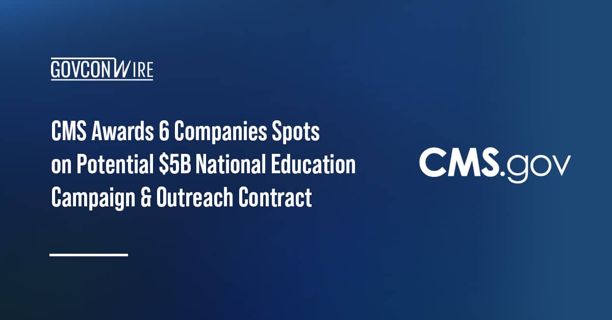 cms-awards-6-companies-spots-on-potential-$5b-national-education-campaign-&-outreach-contract