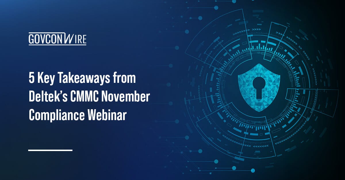 5-key-takeaways-from-deltek’s-cmmc-november-compliance-webinar