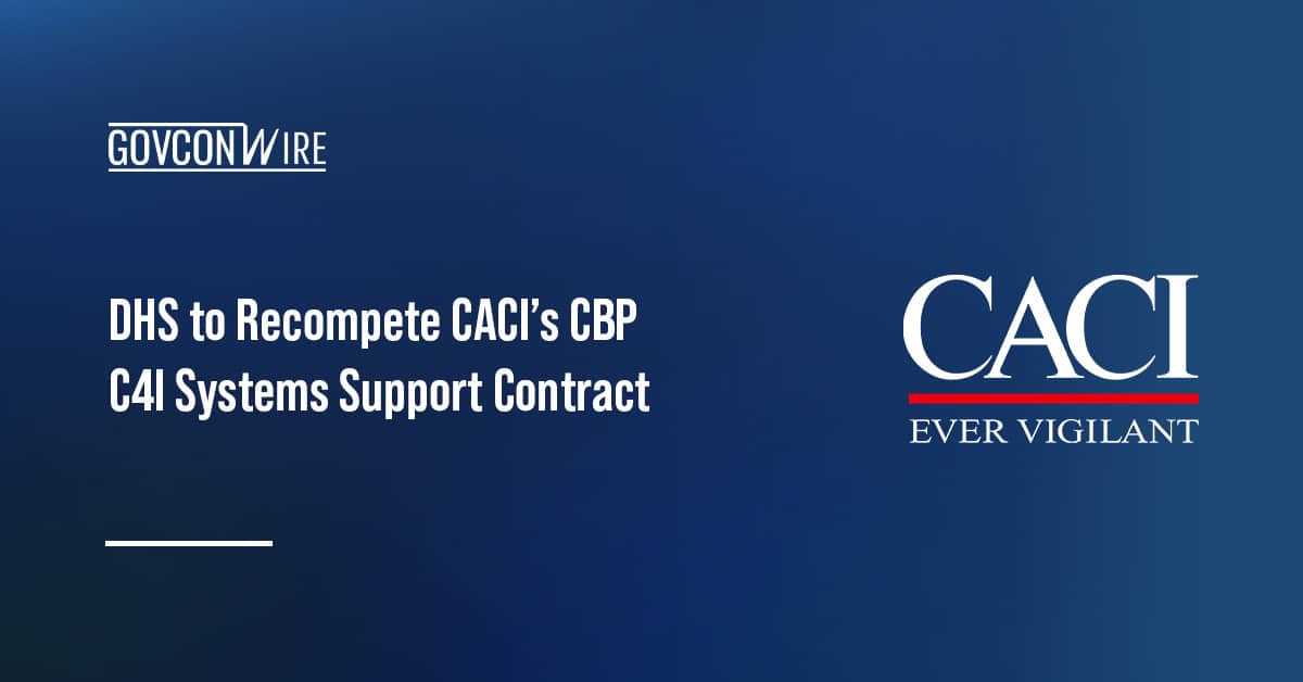 dhs-to-recompete-caci’s-cbp-c4i-systems-support-contract
