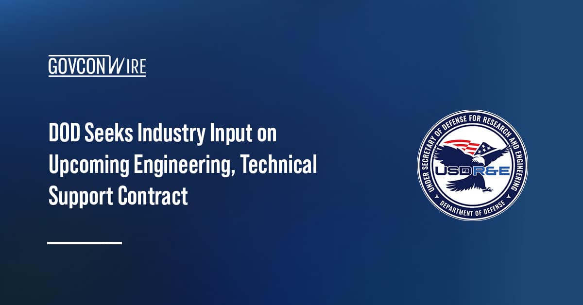 dod-seeks-industry-input-on-upcoming-engineering,-technical-support-contract