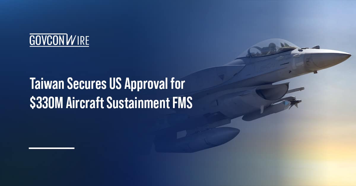 taiwan-secures-us-approval-for-$330m-aircraft-sustainment-fms