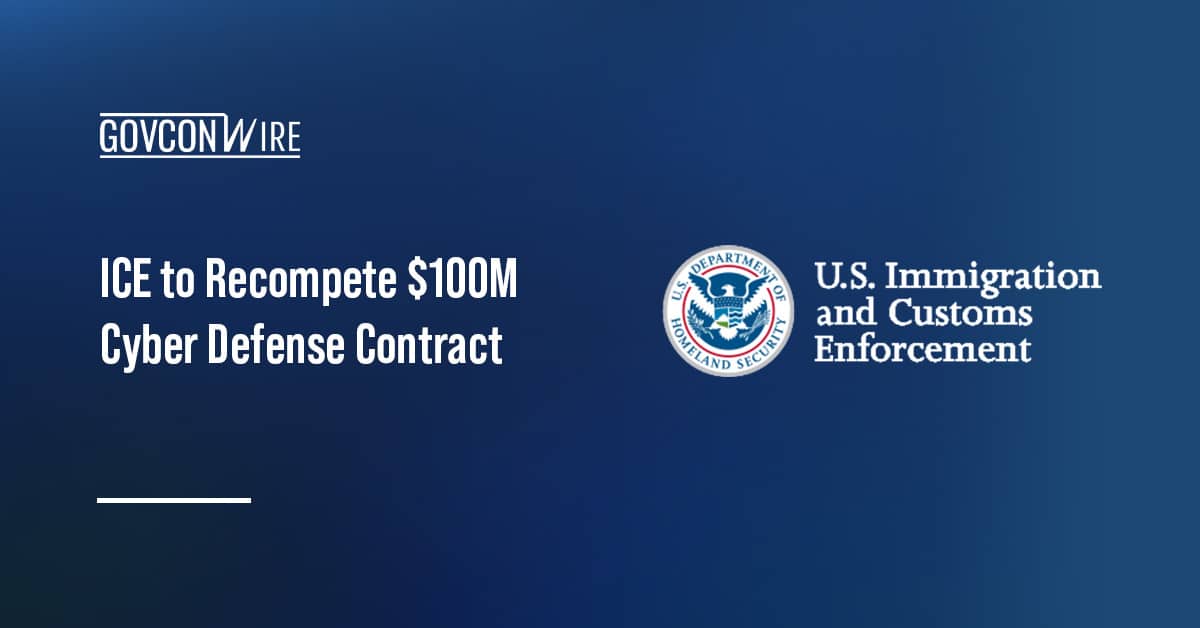 ice-to-recompete-$100m-cyber-defense-contract