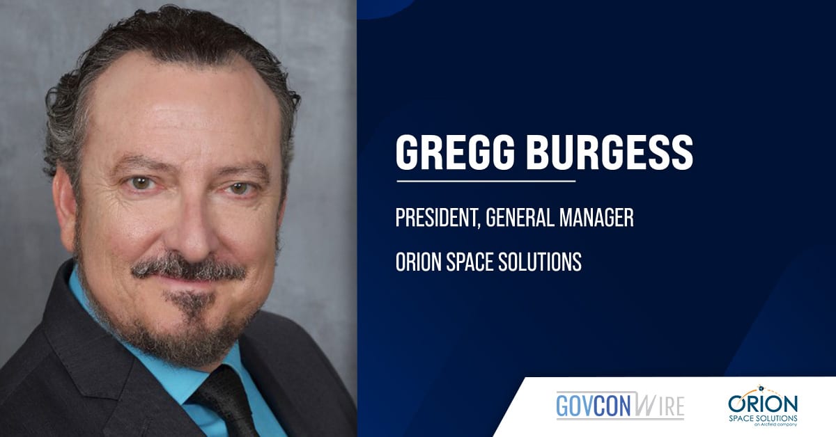 arcfield-appoints-govcon-industry-veteran-gregg-burgess-as-president,-gm-of-orion