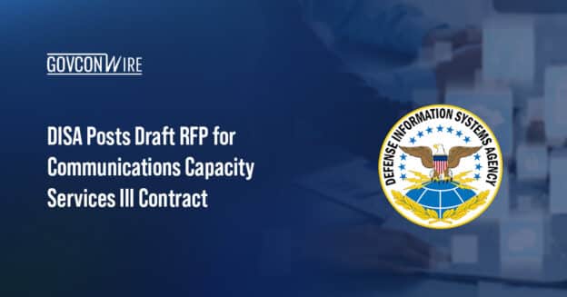 disa-posts-draft-rfp-for-communications-capacity-services-iii-contract
