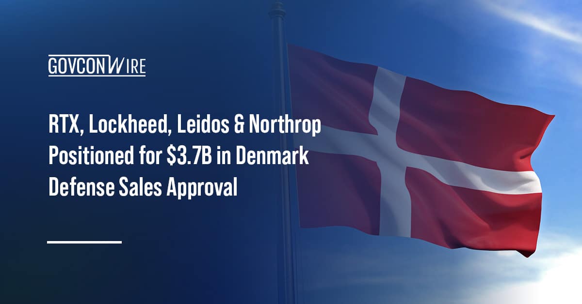 rtx,-lockheed,-leidos,-northrop-to-support-$3.7b-denmark-defense-sales